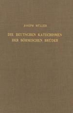 Die Deutschen Katechismen Der Böhmischen Brüder
