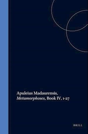 Apuleius Madaurensis, Metamorphoses, Book IV, 1-27