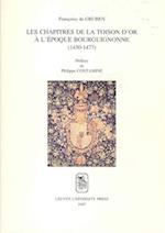 Les Chapitres de La Toison D'Or A L'Epoque Bourguignonne (1430-1477)