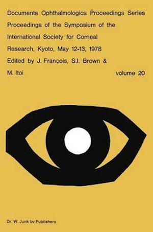 Proceedings of the Symposium of the International Society for Corneal Research, Kyoto, May 12 13, 1978