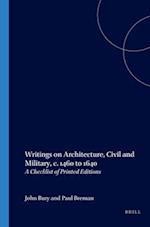 Writings on Architecture, Civil and Military, C. 1460 to 1640