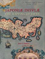 Japoniæ Insulæ the Mapping of Japan