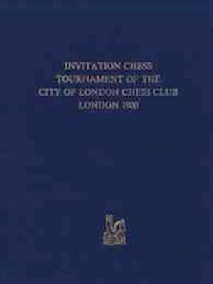 Invitation Chess Tournament of the City of London Chess Club London 1900