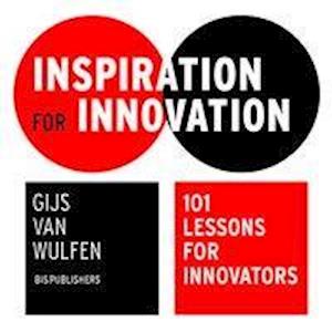 Inspiration for Innovation: 101 Lessons for Innovators