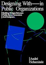 Designing With and Within Public Organizations: Building Bridges Between Public Sector Innovators and Designers