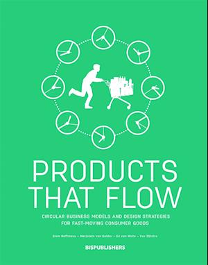 Products That Flow: Circular Business Models and Design Strategies for Fast-Moving Consumer Goods