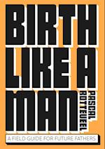 Birth Like a Man