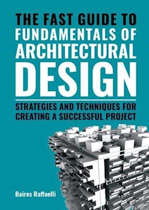 The Fast Guide to Fundamentals of Architectural Design