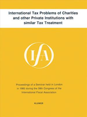 International Tax Problems of Charities and Other Private Institutions with Similar Tax Treatment