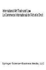 International Art Trade and Law / Le Commerce International de l'Art et le Droit