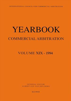 Yearbook Commercial Arbitration Volume XIX - 1994 (VOL d berg: yearbookcommercial arb 1994)