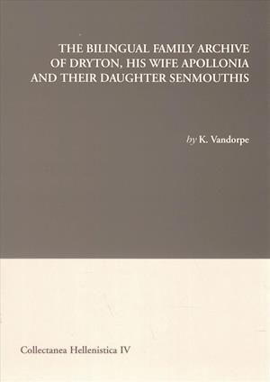 The Bilingual Family Archive of Dryton, His Wife Apollonia and Their Daughter Senmouthis