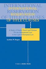 International Reservation of Title Clauses:A Study of Dutch, French and German Private International Law in the Light of European Law