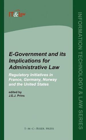 E-Government and Its Implications for Administrative Law:Regulatory Initiatives in France, Germany, Norway and the United States