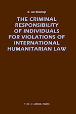 The Criminal Responsibility of Individuals for Violations of International Humanitarian Law
