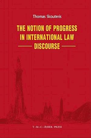 The Notion of Progress in International Law Discourse