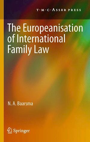 The Europeanisation of International Family Law