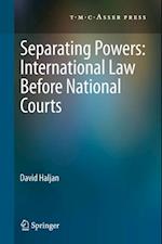 Separating Powers: International Law before National Courts