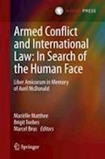 Armed Conflict and International Law, in Search of the Human Face
