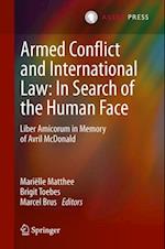 Armed Conflict and International Law: In Search of the Human Face