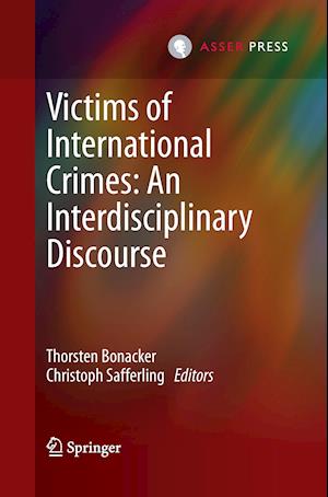 Victims of International Crimes: An Interdisciplinary Discourse