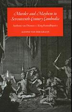 Murder and Mayhem in 17th Century Cambodia