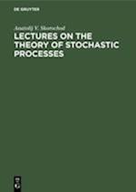 Lectures on the Theory of Stochastic Processes