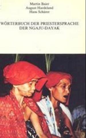 Wörterbuch Der Priestersprache Der Ngaju-Dayak