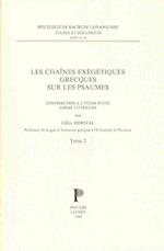 Les Chaines Exegetiques Grecques Sur Les Psaumes. Contribution A L'Etude D'Une Forme Litteraire. Tome 2