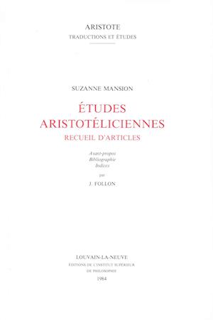 Etudes Aristoteliciennes. Recueil D'Articles