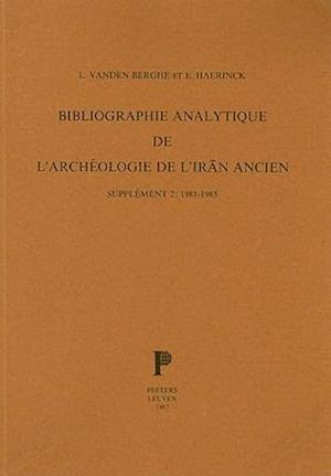 Bibliographie Analytique de l'Archeologie de l'Iran Ancien. Supplement 2