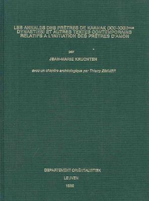 Les Annales Des Pretres de Karnak (Xxie-Xxiiie Dynasties) Et Autres Textes Contemporains Relatifs A L'Initiation Des Pretres D'Amon