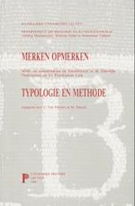 Merken Opmerken. Merk- En Meester-Tekens Op Kunstwerken in de Zuidelijke Nederlanden En Het Prinsbisdom Luik. Typologie En Methode