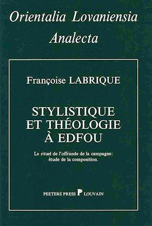 Stylistique Et Theologie a Edfou. Le Rituel de L'Offrande de La Campagne