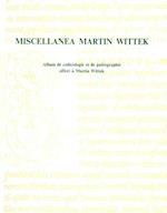 Miscellanea Martin Wittek. Album de Codicologie Et de Paleographie Offert a Martin Wittek