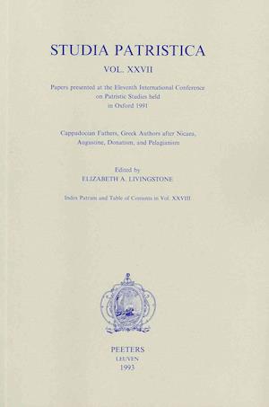 Studia Patristica. Vol. XXVII - Cappadocian Fathers, Greek Authors After Nicaea, Augustine, Donatism and Pelagianism