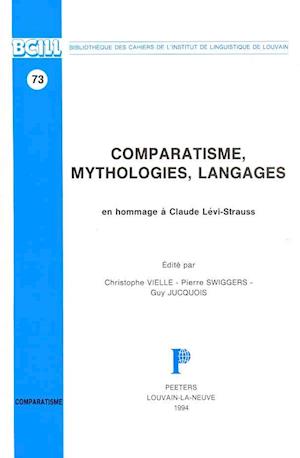 Comparatisme, Mythologies, Langages. En Hommage a Claude Levi-Strauss