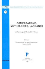 Comparatisme, Mythologies, Langages. En Hommage a Claude Levi-Strauss