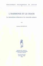 L'Harmonie Et Le Chaos. Le Rationalisme Leibnizien Et La Nouvelle Science