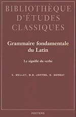 Grammaire Fondamentale Du Latin. Le Signifie Du Verbe