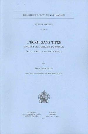 L'Ecrit Sans Titre. Traite Sur L'Origine Du Monde (NH II, 5 Et XIII, 2 Et Brit. Lib. Or. 4926 [1])