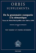 de la Grammaire Comparee a la Semantique. Textes de Michel Breal Publies Entre 1864 Et 1898