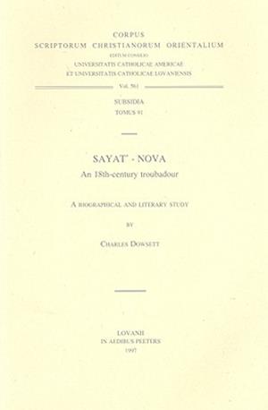 Sayat'-Nova, an 18th-Century Troubadour. a Biographical and Literary Study