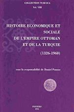 Histoire Economique Et Sociale de L'Empire Ottoman Et de La Turquie (1326-1960). Actes Du Sixieme Congres International Tenu a AIX-En-Provence Du 1er