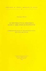 Le Mytho-Cycle Heroique Dans L'Aire Indo-Europeenne. Correspondances Et Transformations Helleno-Aryennes