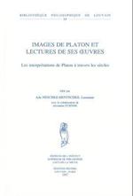 Images de Platon Et Lectures de Ses Oeuvres. Les Interpretations de Platon a Travers Les Siecles