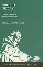 Tibi Soli Peccavi. Thomas Aquinas on Guilt and Forgiveness