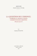 La Question de l'Essence. Averroes Et Thomas d'Aquin, Commentateurs d'Aristote, Metaphysique Z1