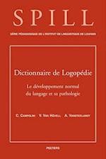 Dictionnaire de Logopedie. Le Developpement Normal Du Langage Et Sa Pathologie