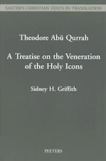 Theodore Abu Qurrah. a Treatise on the Veneration of the Holy Icons